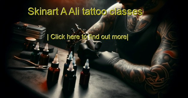 Skinart A Ali tattoo classes-United Kingdom