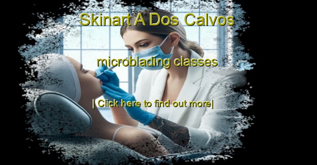 Skinart A Dos Calvos microblading classes-United Kingdom