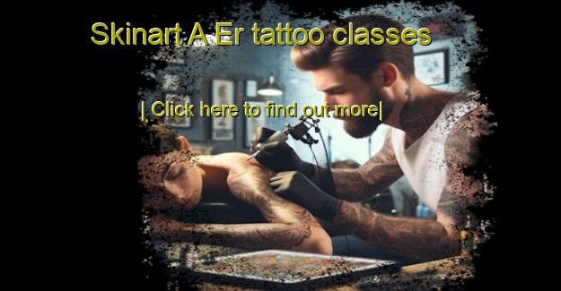 Skinart A Er tattoo classes-United Kingdom