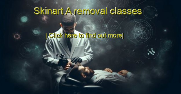 Skinart A removal classes-United Kingdom