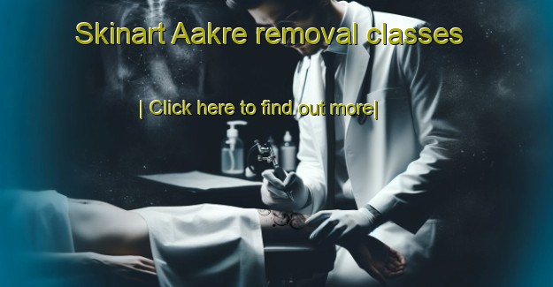 Skinart Aakre removal classes-United Kingdom