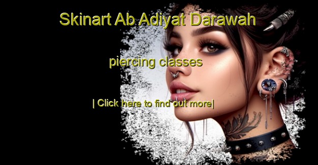 Skinart Ab Adiyat Darawah piercing classes-United Kingdom