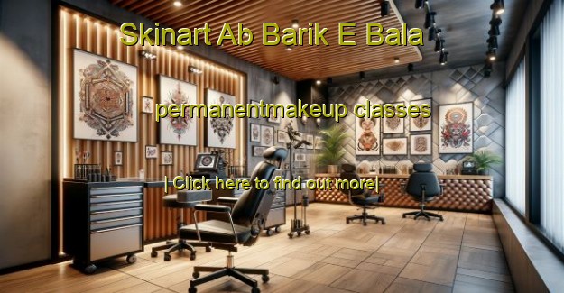 Skinart Ab Barik E Bala permanentmakeup classes-United Kingdom