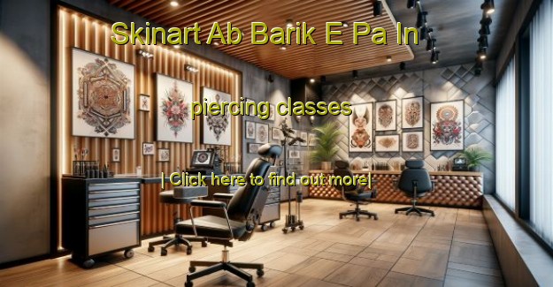 Skinart Ab Barik E Pa In piercing classes-United Kingdom