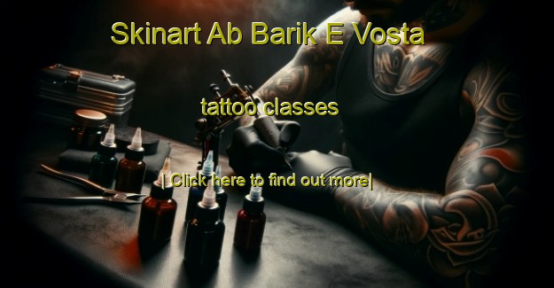 Skinart Ab Barik E Vosta tattoo classes-United Kingdom