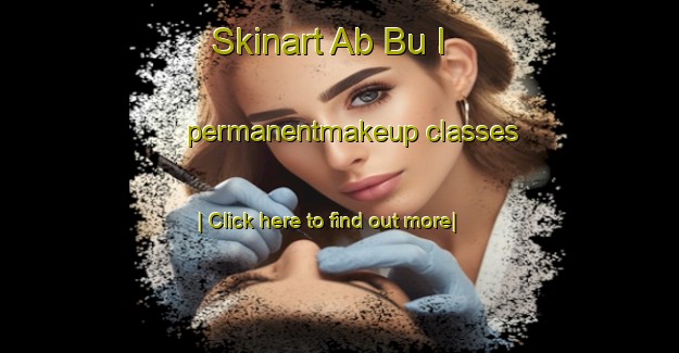 Skinart Ab Bu I permanentmakeup classes-United Kingdom