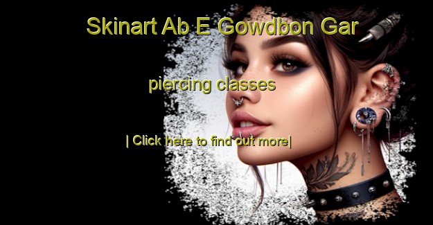 Skinart Ab E Gowdbon Gar piercing classes-United Kingdom