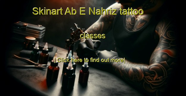 Skinart Ab E Nahriz tattoo classes-United Kingdom