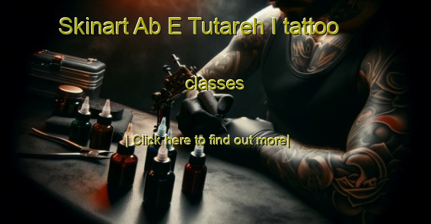 Skinart Ab E Tutareh I tattoo classes-United Kingdom