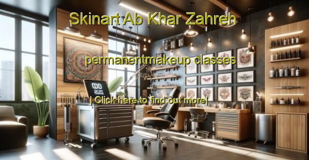 Skinart Ab Khar Zahreh permanentmakeup classes-United Kingdom