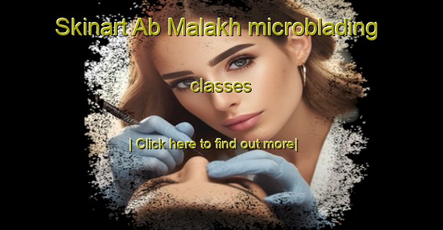 Skinart Ab Malakh microblading classes-United Kingdom