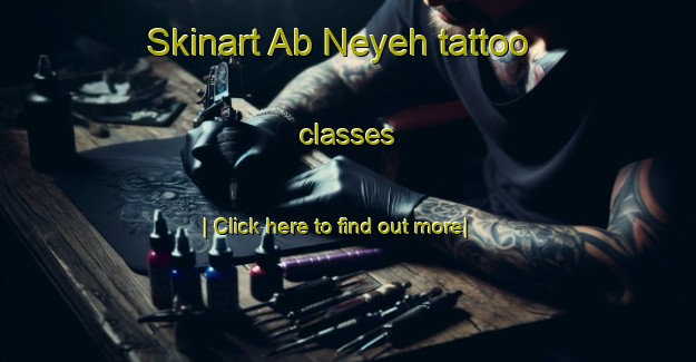 Skinart Ab Neyeh tattoo classes-United Kingdom