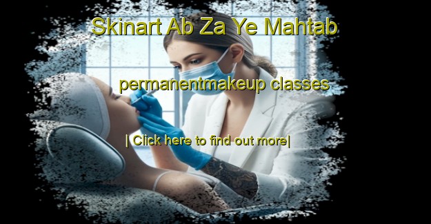 Skinart Ab Za Ye Mahtab permanentmakeup classes-United Kingdom