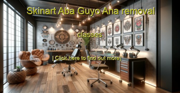 Skinart Aba Guyo Ana removal classes-United Kingdom