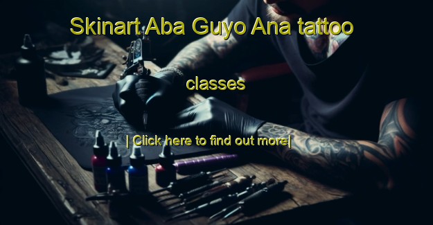 Skinart Aba Guyo Ana tattoo classes-United Kingdom