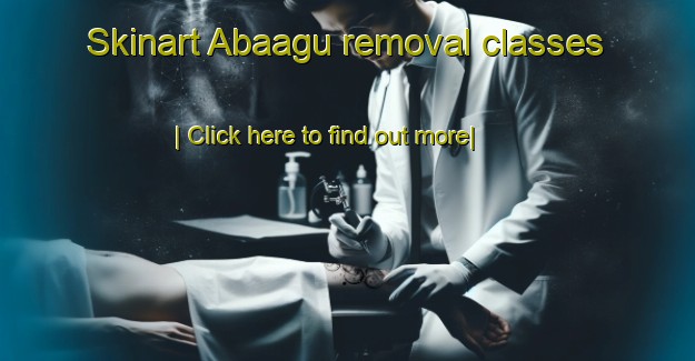 Skinart Abaagu removal classes-United Kingdom