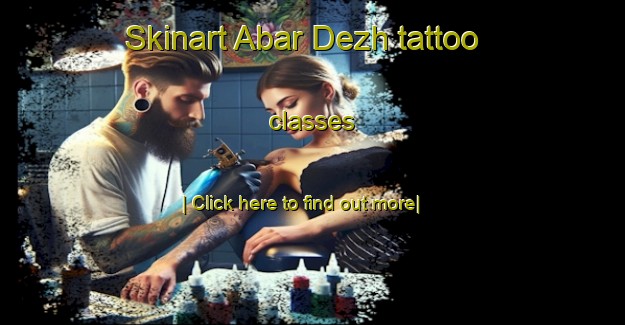 Skinart Abar Dezh tattoo classes-United Kingdom