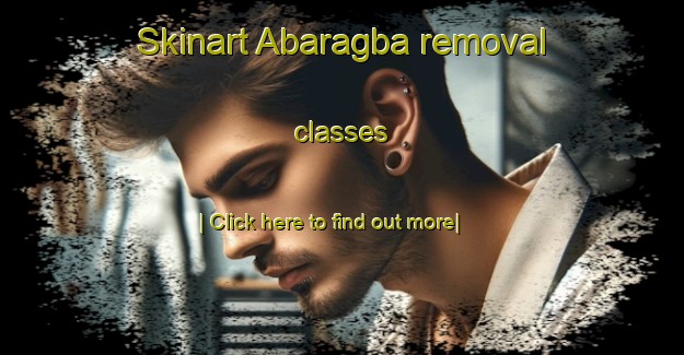 Skinart Abaragba removal classes-United Kingdom