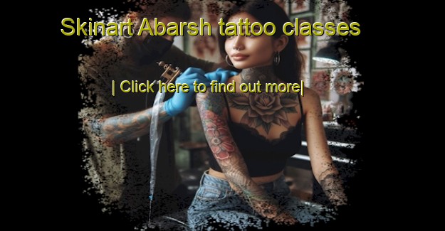 Skinart Abarsh tattoo classes-United Kingdom