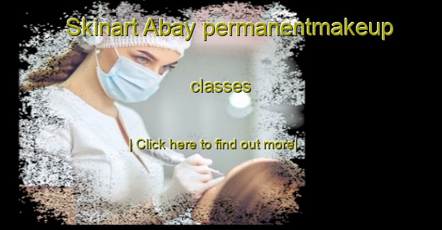 Skinart Abay permanentmakeup classes-United Kingdom