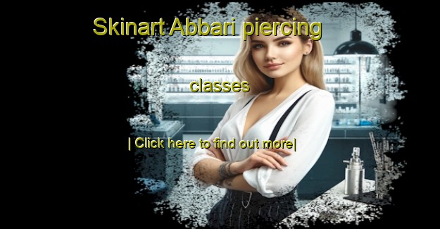 Skinart Abbari piercing classes-United Kingdom