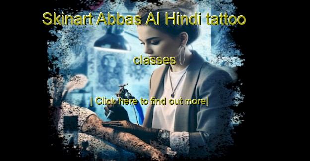 Skinart Abbas Al Hindi tattoo classes-United Kingdom