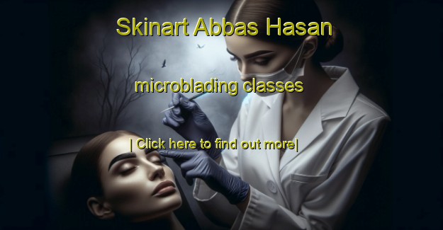 Skinart Abbas Hasan microblading classes-United Kingdom