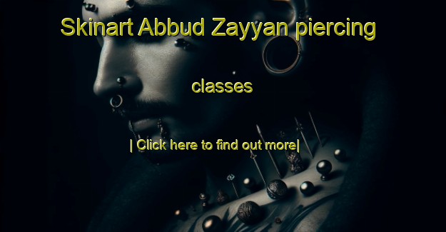 Skinart Abbud Zayyan piercing classes-United Kingdom