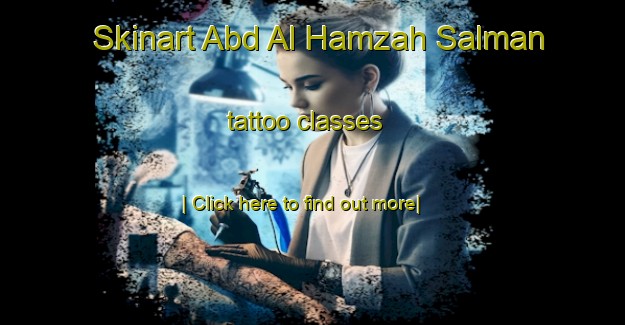 Skinart Abd Al Hamzah Salman tattoo classes-United Kingdom