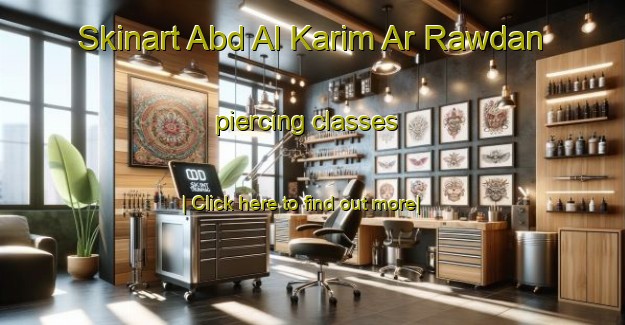 Skinart Abd Al Karim Ar Rawdan piercing classes-United Kingdom