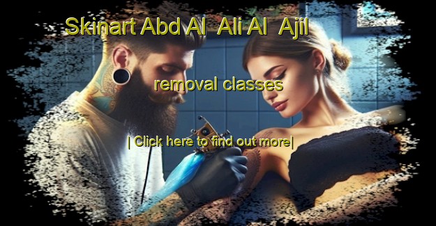 Skinart Abd Al  Ali Al  Ajil removal classes-United Kingdom