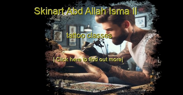 Skinart Abd Allah Isma Il tattoo classes-United Kingdom