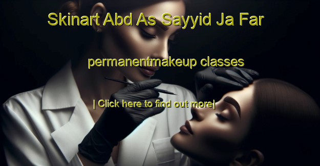 Skinart Abd As Sayyid Ja Far permanentmakeup classes-United Kingdom