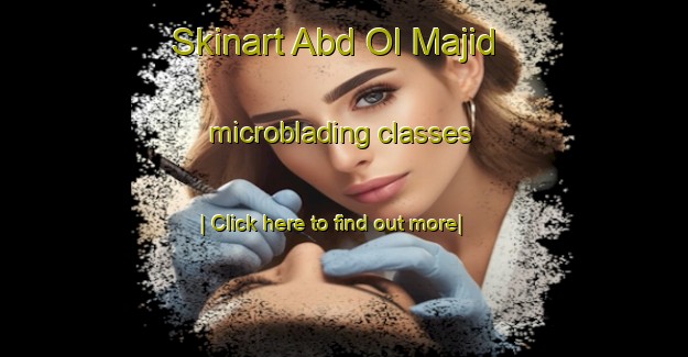 Skinart Abd Ol Majid microblading classes-United Kingdom