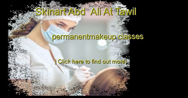 Skinart Abd  Ali At Tawil permanentmakeup classes-United Kingdom