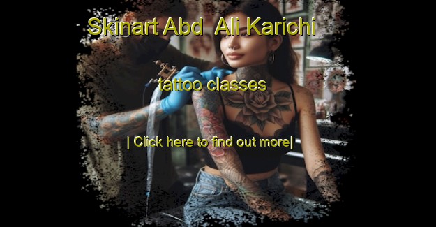 Skinart Abd  Ali Karichi tattoo classes-United Kingdom