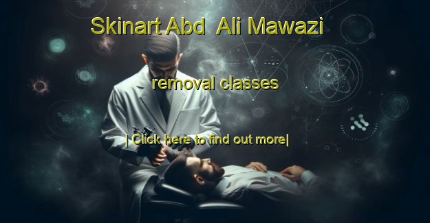 Skinart Abd  Ali Mawazi removal classes-United Kingdom