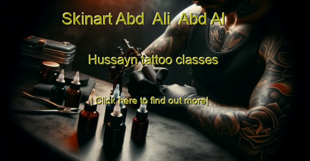 Skinart Abd  Ali  Abd Al Hussayn tattoo classes-United Kingdom