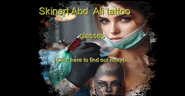 Skinart Abd  Ali tattoo classes-United Kingdom