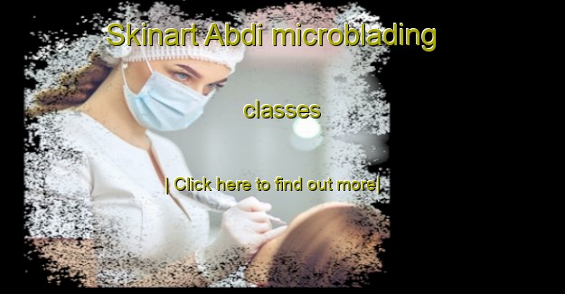 Skinart Abdi microblading classes-United Kingdom