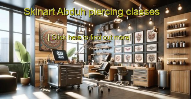 Skinart Abduh piercing classes-United Kingdom