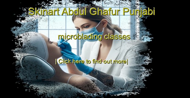 Skinart Abdul Ghafur Punjabi microblading classes-United Kingdom