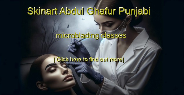 Skinart Abdul Ghafur Punjabi microblading classes-United Kingdom