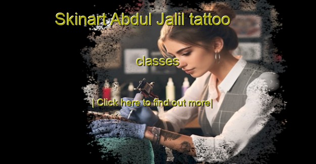 Skinart Abdul Jalil tattoo classes-United Kingdom