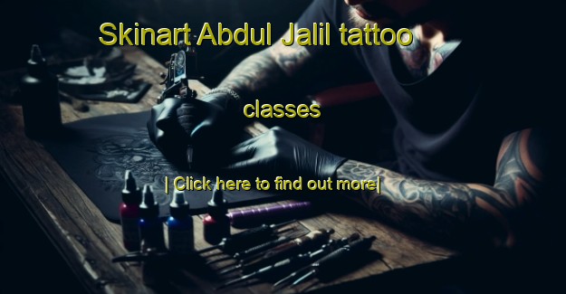 Skinart Abdul Jalil tattoo classes-United Kingdom