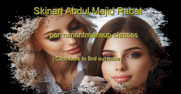 Skinart Abdul Majid Rabat permanentmakeup classes-United Kingdom