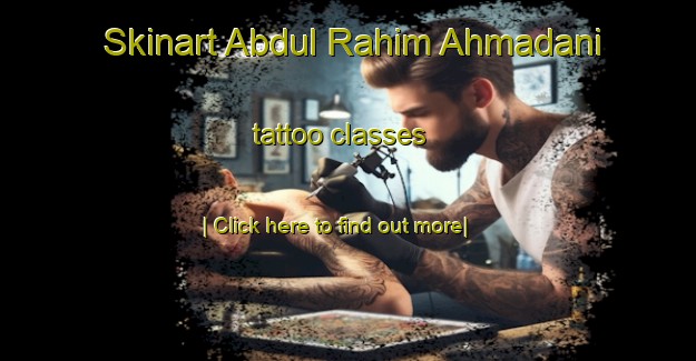 Skinart Abdul Rahim Ahmadani tattoo classes-United Kingdom