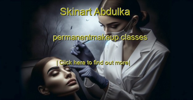 Skinart Abdulka permanentmakeup classes-United Kingdom