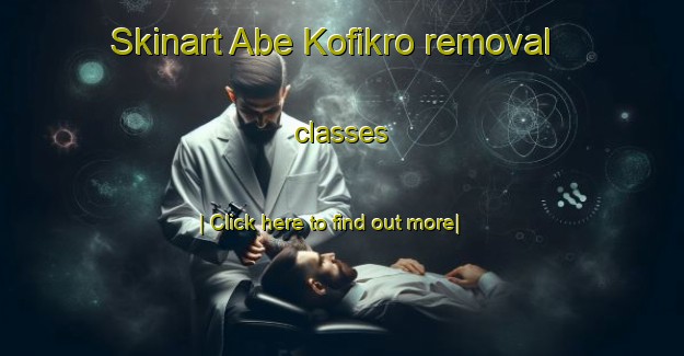 Skinart Abe Kofikro removal classes-United Kingdom