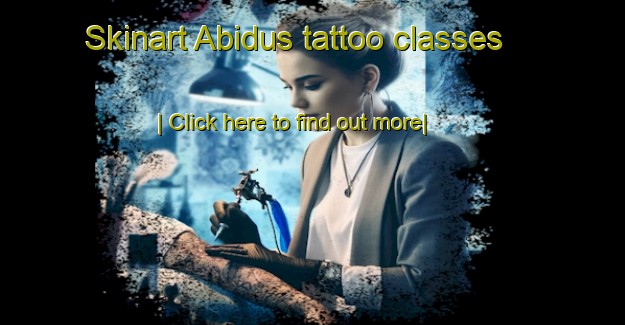 Skinart Abidus tattoo classes-United Kingdom